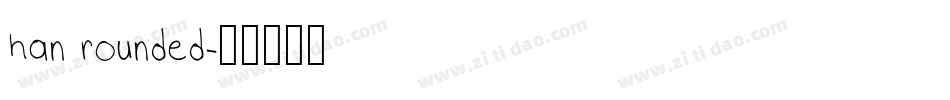 han rounded字体转换